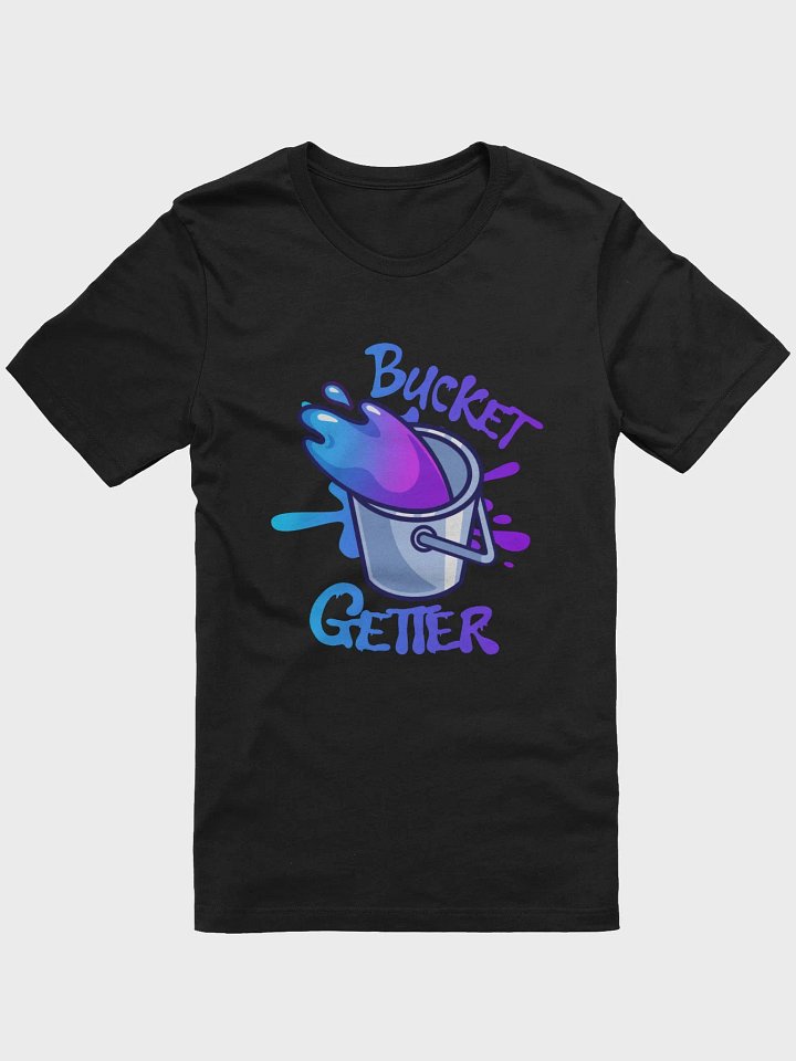 Bucket Getter Tee product image (1)