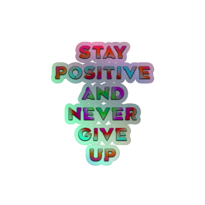BLADE Army stay positive and never give up Holo Sticker Color product image (2)