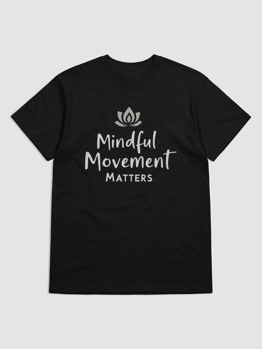 Mindful Movement Matters: Empower Your Journey with Our Inspirational Yoga T-Shirt - Embracing Mindfulness for a Deeper Connection with Your Body and Soul product image (1)