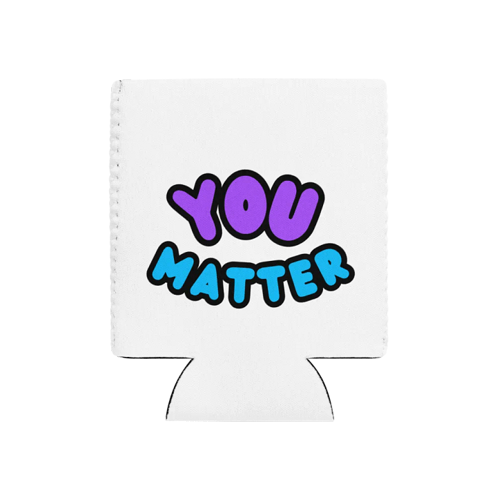 YOU MATTER Coozie product image (1)