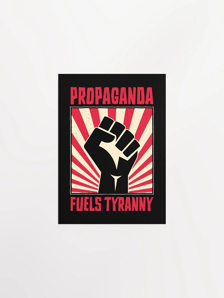 Propaganda Fuels Tyranny – Vintage Activist Poster product image (5)
