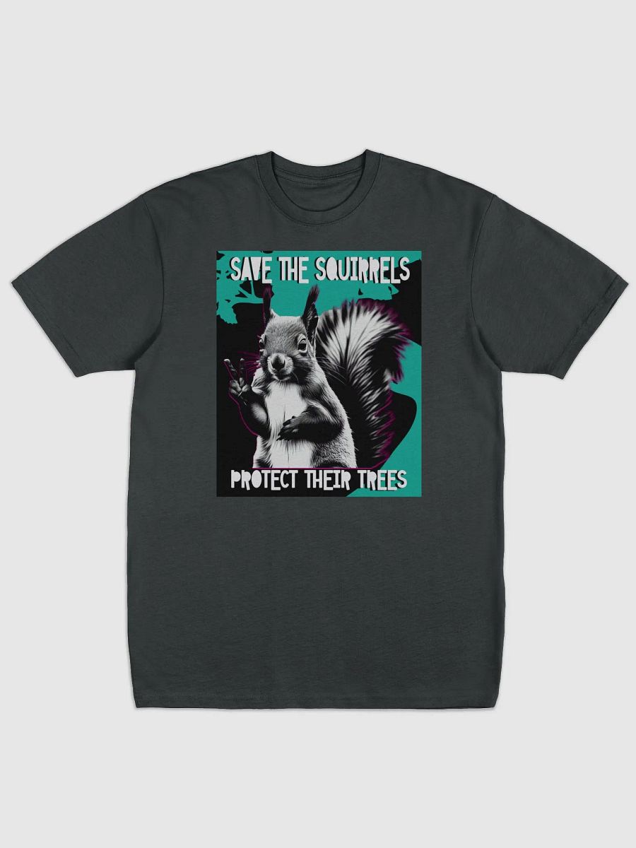 save the squirrels, protect their trees tee product image (1)