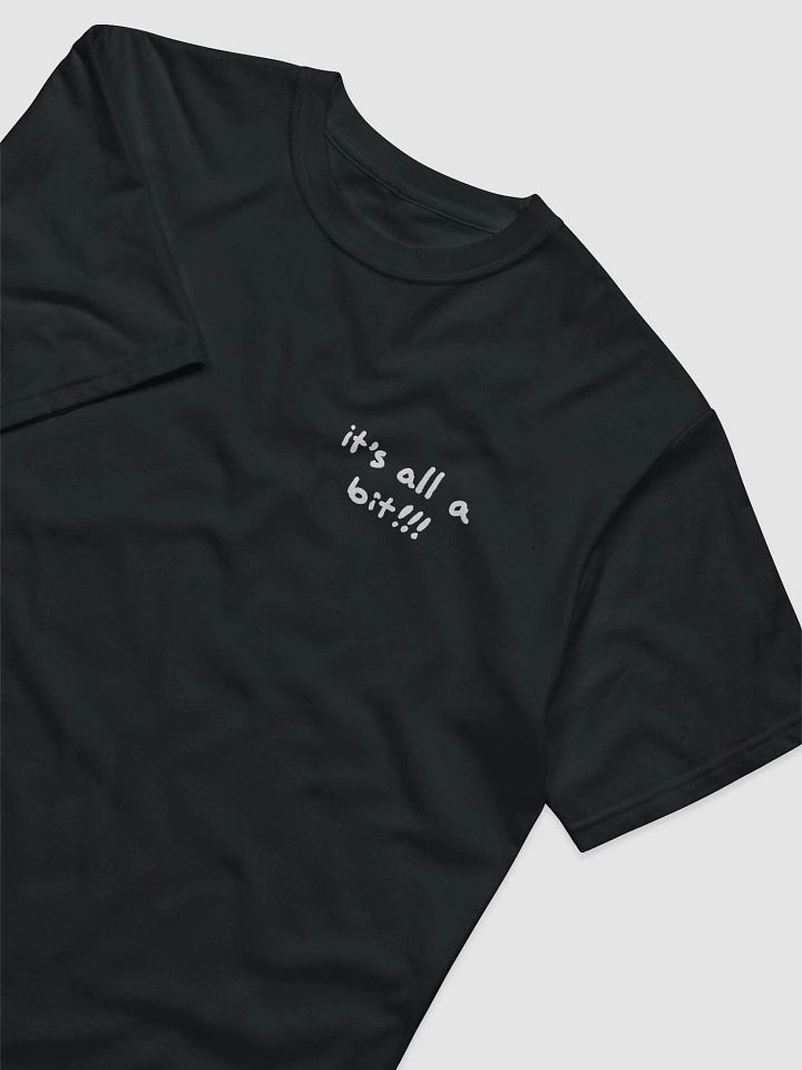 “It’s all a bit!!!” (sm. white design) unisex eco tee product image (1)