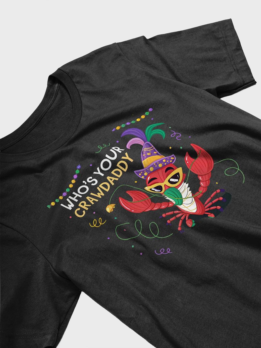Mardi Gras Unisex Tee Shirt Who's Your Craw Daddy, Fat Tuesday Top, Celebration Tshirt, Festival Apparel, New Orleans product image (3)