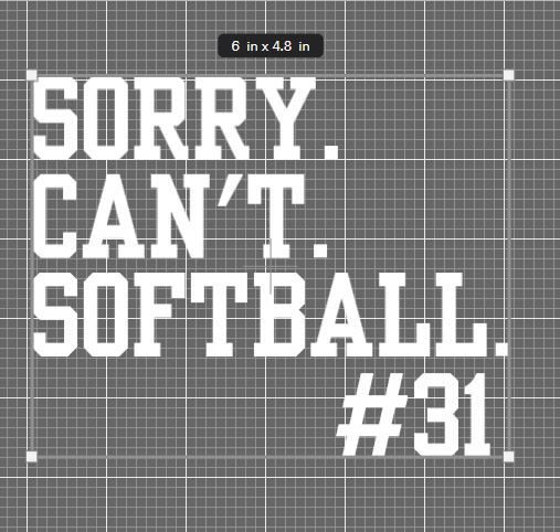 Sorry. Can't. Softball. -w/Custom Number (Decal or Vinyl Sticker) product image (1)