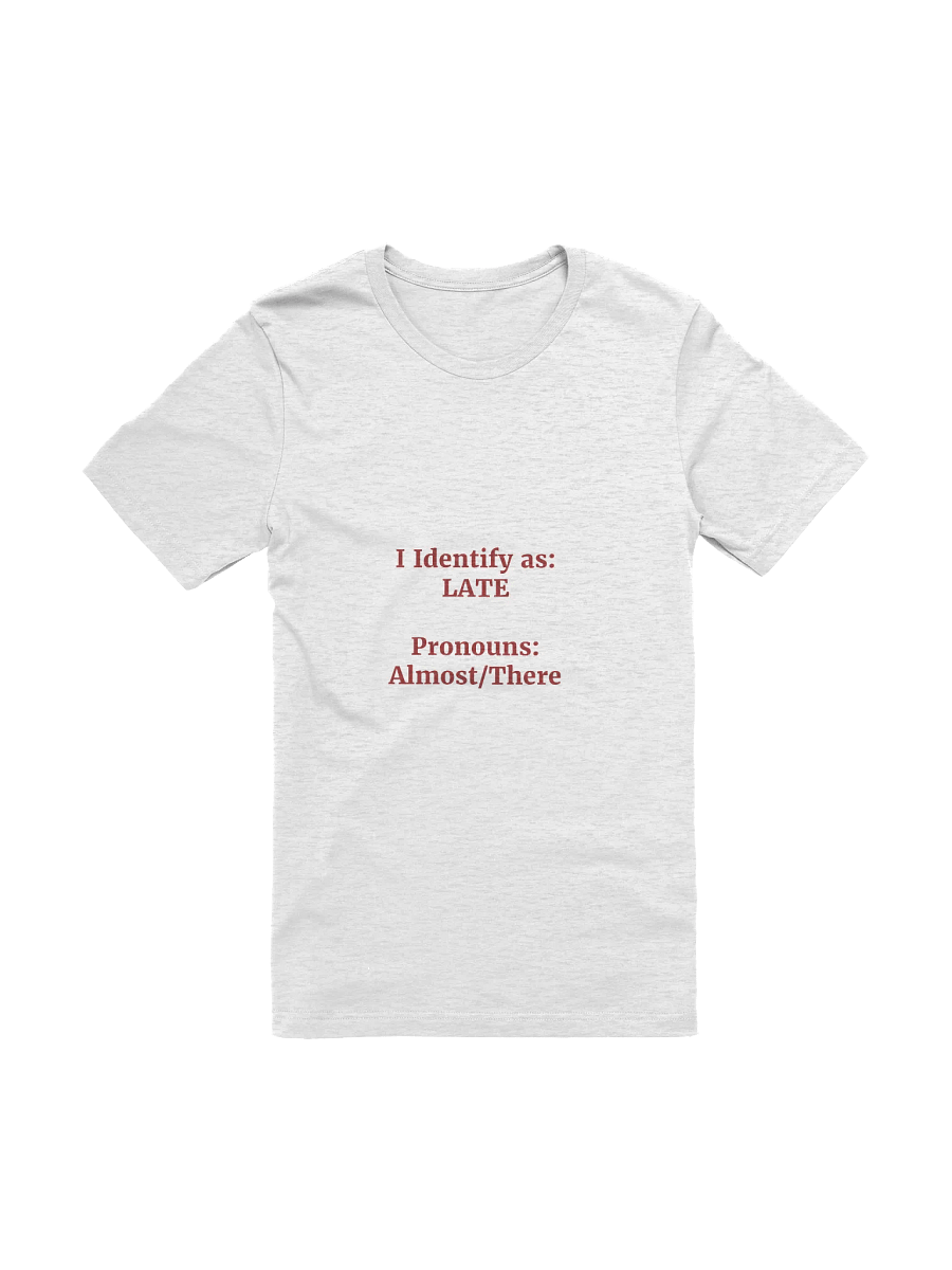 Fashionably Late T-Shirt product image (1)