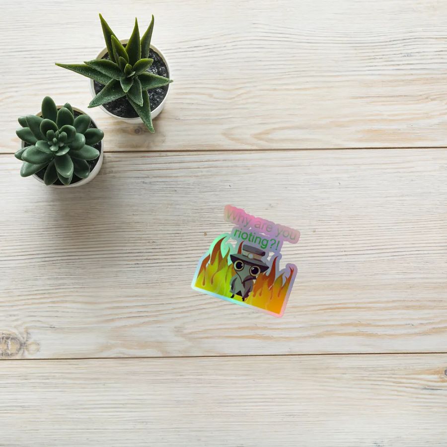 Why are you rioting holographic sticker product image (10)