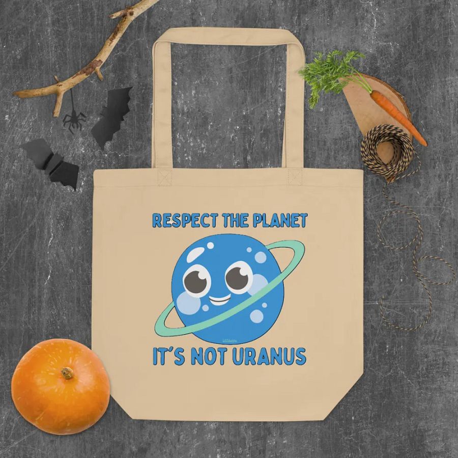 RESPECT THE PLANET, IT'S NOT URANUS product image (5)