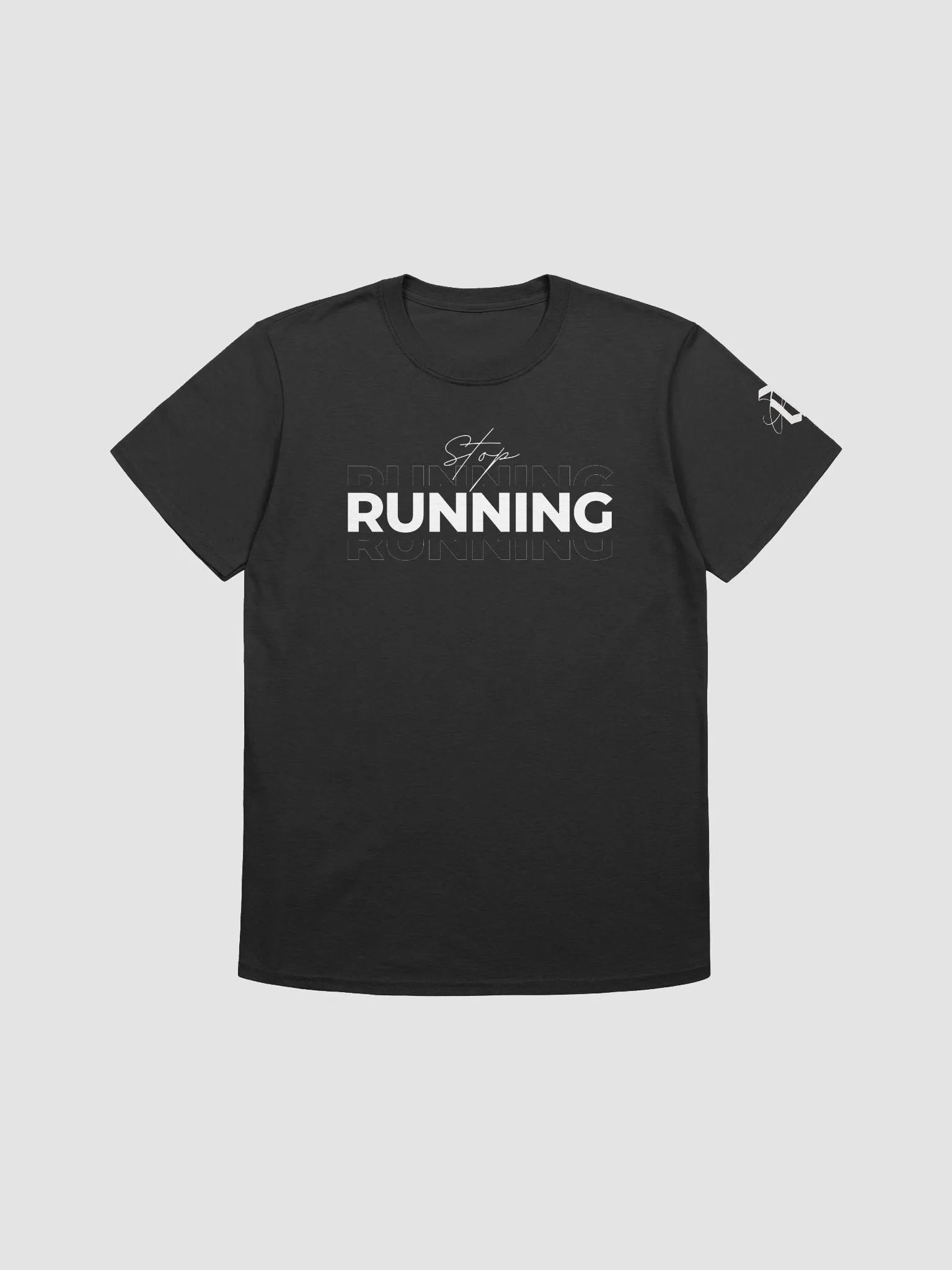 'Stop Running' Unisex T-Shirt product image (1)