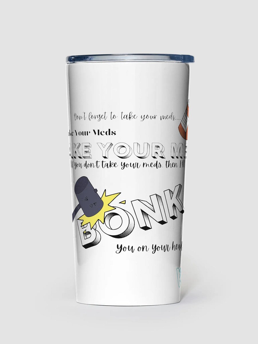 Take Your Meds Tumbler product image (1)