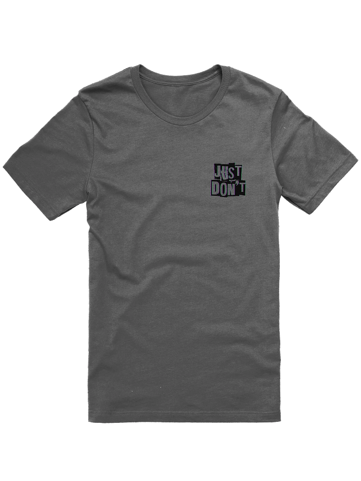 Just Don't - Shirt product image (2)