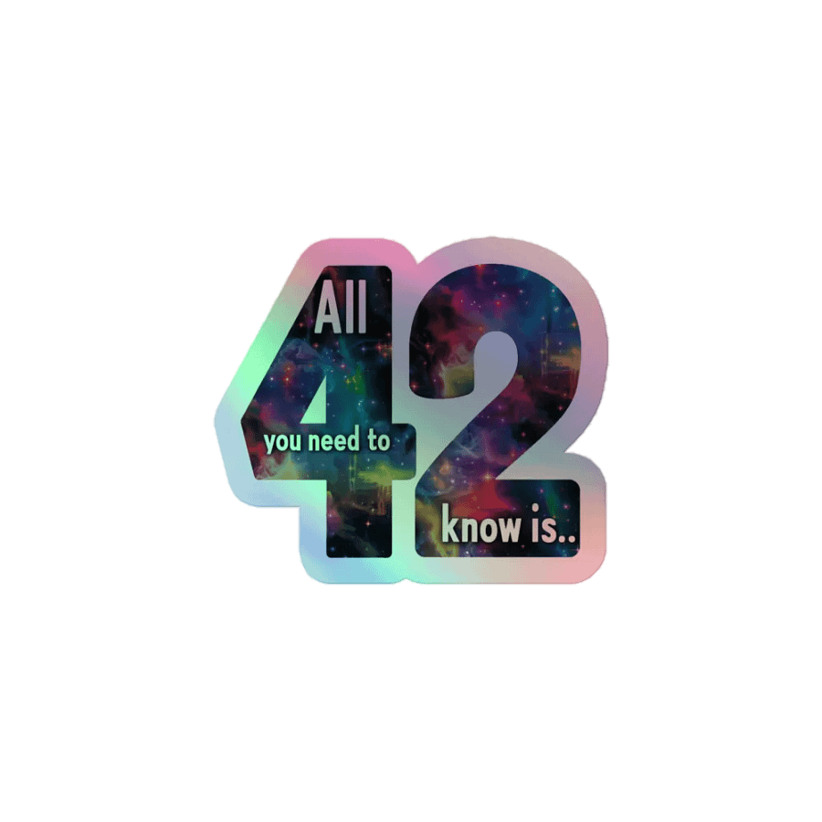 42 - All You Need to Know Holographic Sticker product image (1)