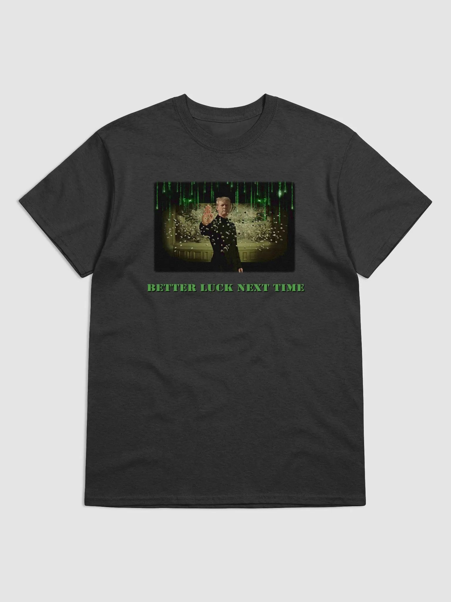 Trump 2024 Better Luck Next Time Unisex T-Shirt product image (1)