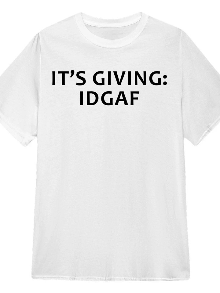It’s Giving: IDGAF T-Shirt product image (1)