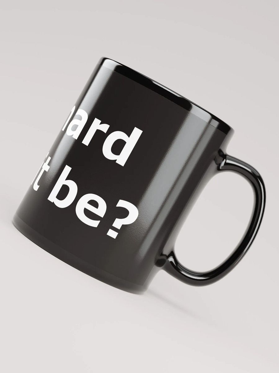 "How hard could it be?" mug product image (5)