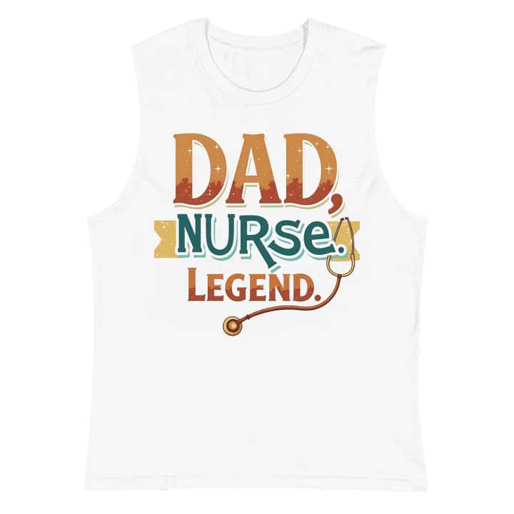 Legendary Nurse Dad Muscle Tank product image (6)