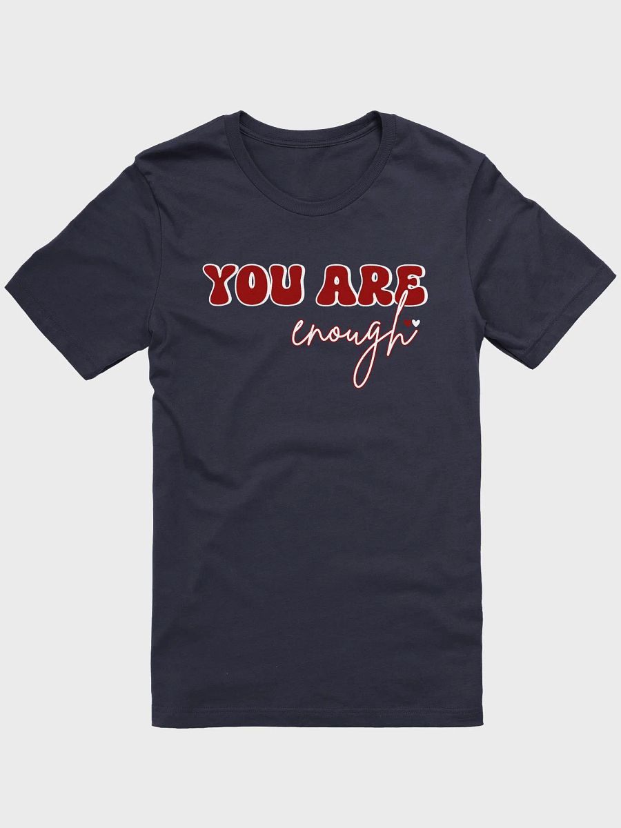 You Are Enough, Inspiration Self-love Reminder Quote T-shirt product image (4)