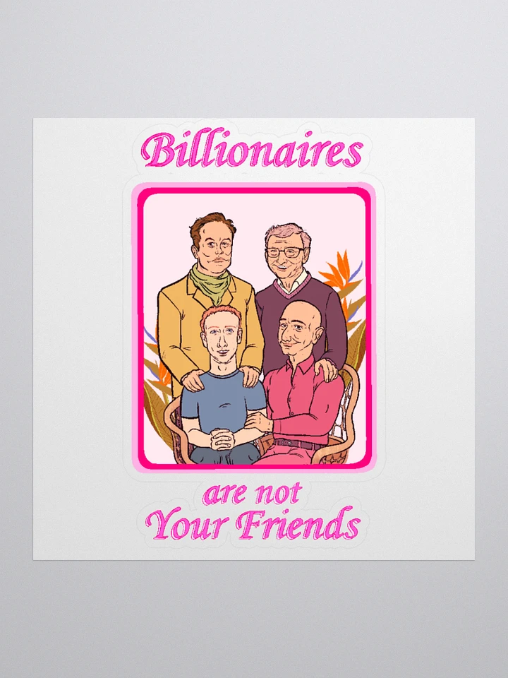 Billionaires Are Not Your Friend Stickers product image (1)