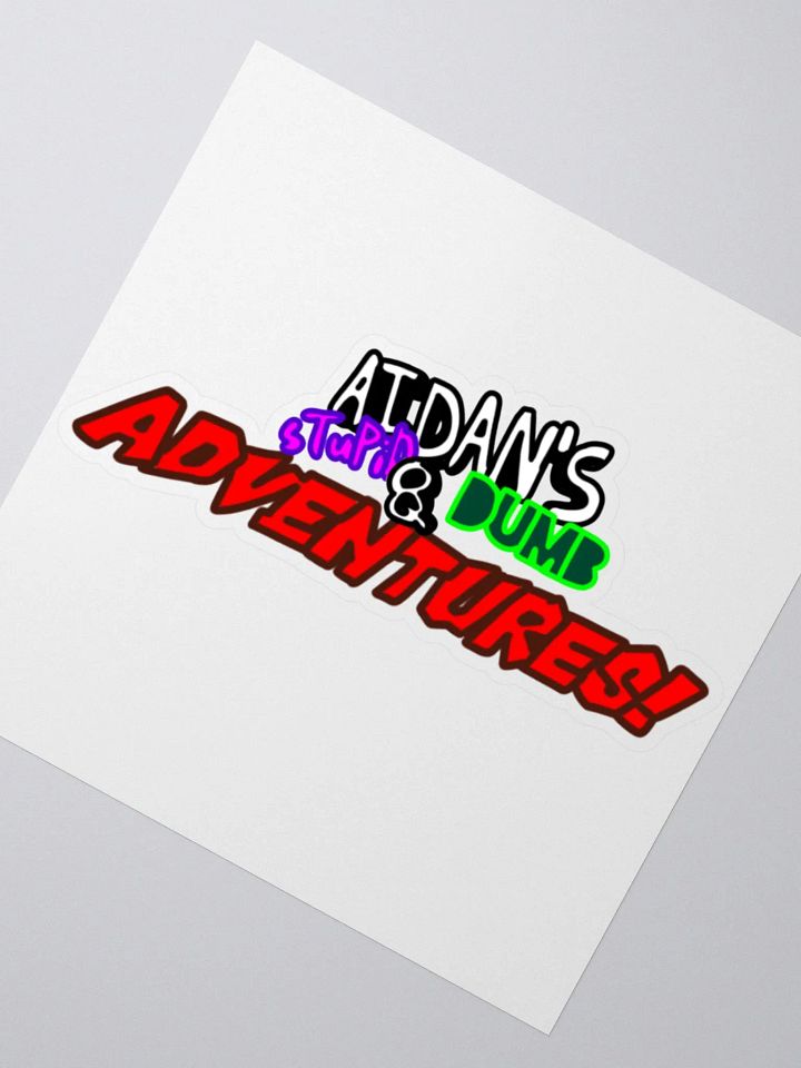 ''AIDAN'S STUPID DUMB ADVENTURES'' sticker product image (2)