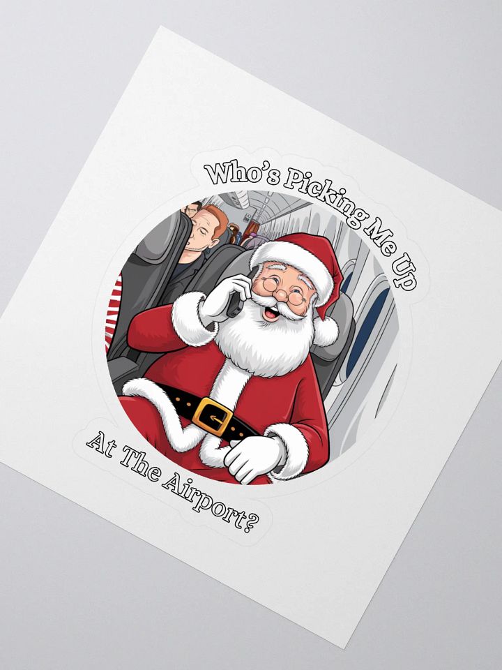 Who's Picking Me Up At The Airport - Funny Santa Claus Sticker product image (2)