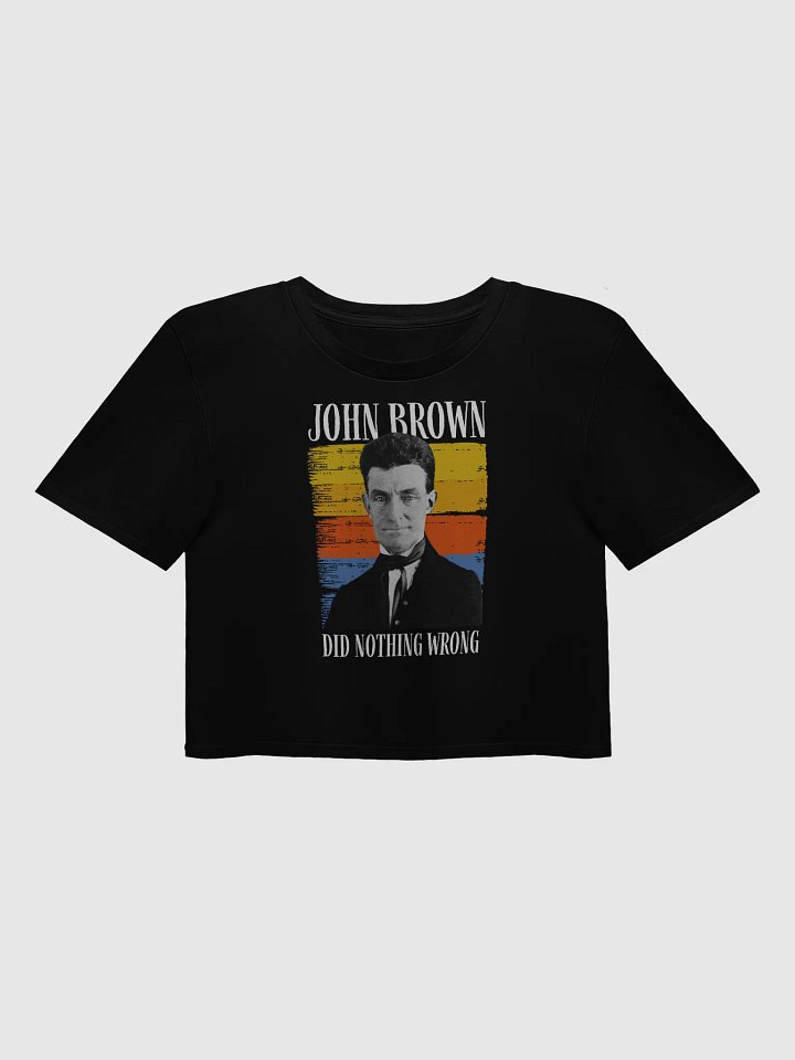 John Brown Did Nothing Wrong Crop Top product image (1)