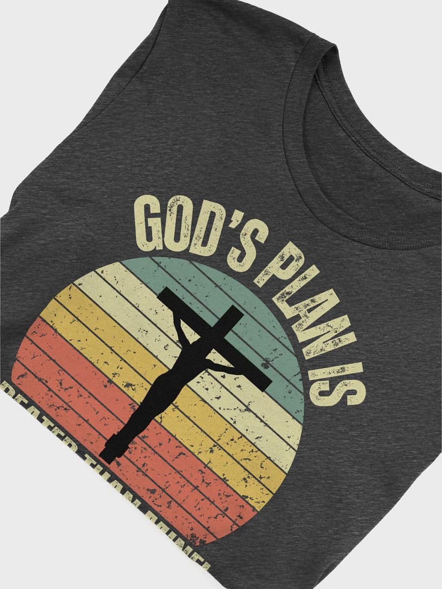 Gods Plan is Greater Than Mine T-Shirt-Crucifixion product image (33)
