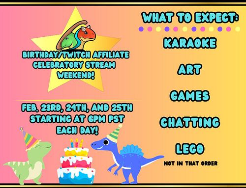 My birthday and Twitch Affiliate Anniversary are coming up! I'm going to be doing a celebratory weekend to celebrate. I'll be...