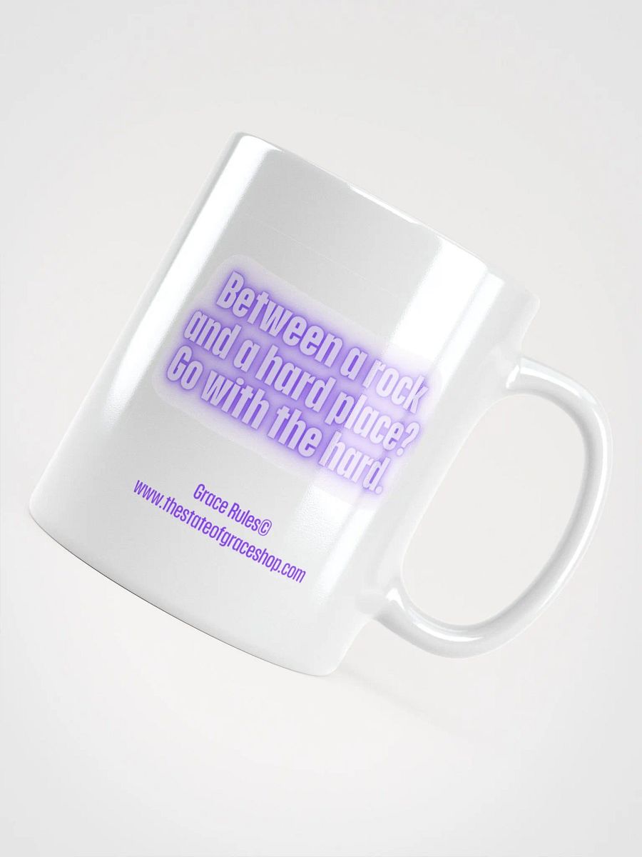 FUNNY MUGS 4 U “Between a rock and a hard place. Go with the hard.” product image (4)