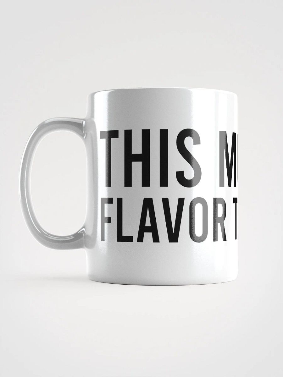This mug adds flavor to my life. - coffee mug product image (16)