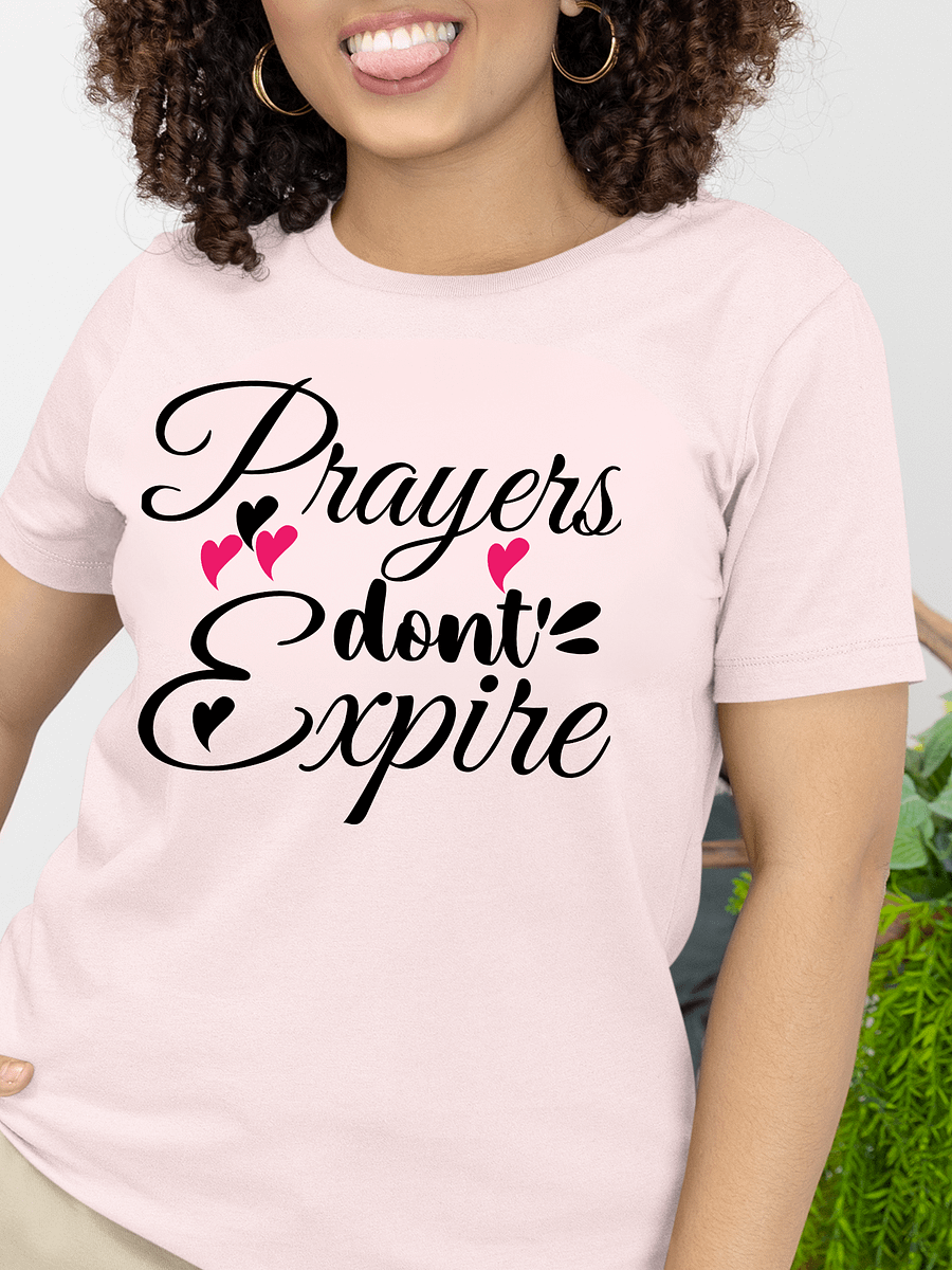 Prayers Do Not Expire Bella Canvas T-shirt. product image (1)