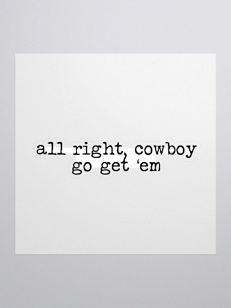 All Right, Cowboy Buddie Quote Sticker product image (1)