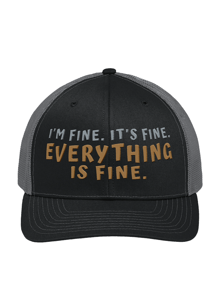 I'm Fine It's Fine Everything is Fine Funny Dad Humor Trucker Hat product image (1)