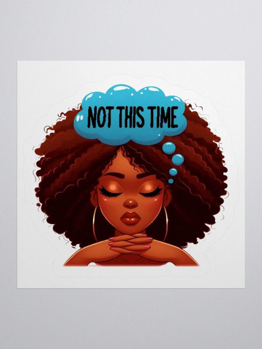 Not This Time | Kiss Cut Sticker product image (2)