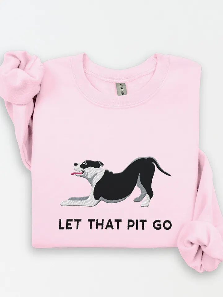Let That Pit Go Sweatshirt (Embroidered) of a Pitbull Terrier(Black) product image (1)