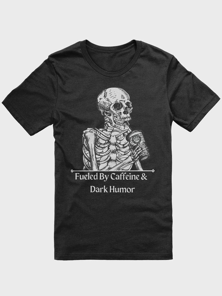 Fueled by Caffeine Unisex Shirt product image (1)