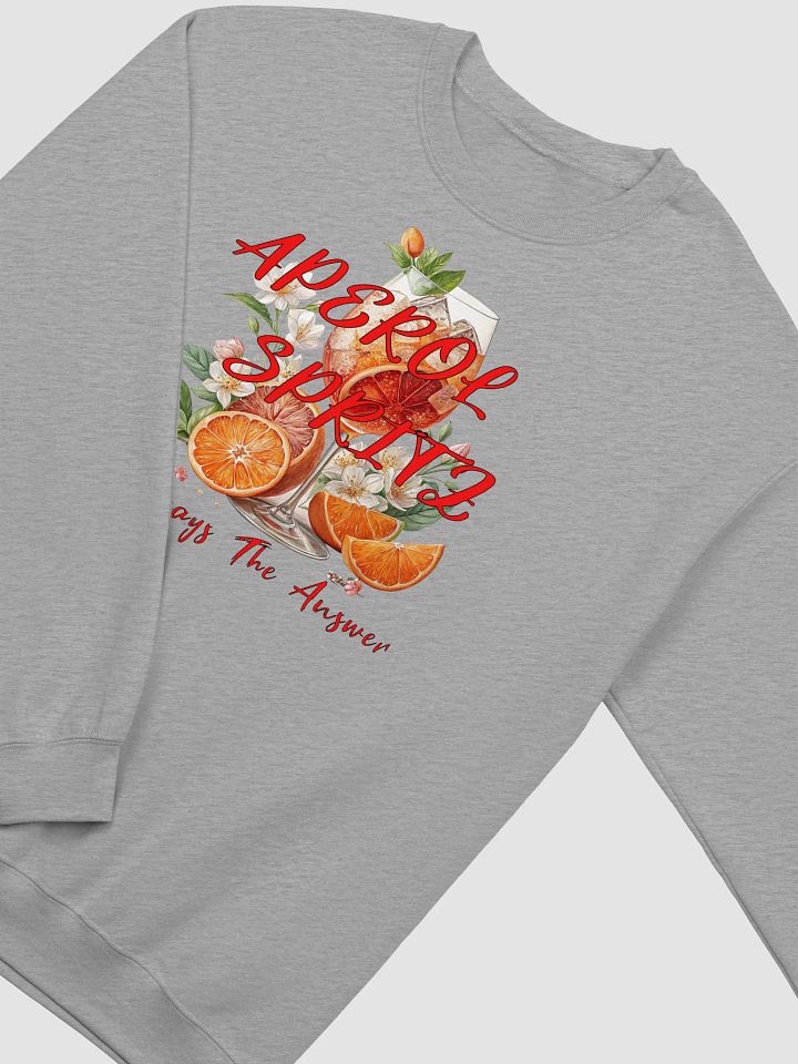 Aperol Spritz Is Always The Answer Delight Crewneck Sweatshirt product image (16)
