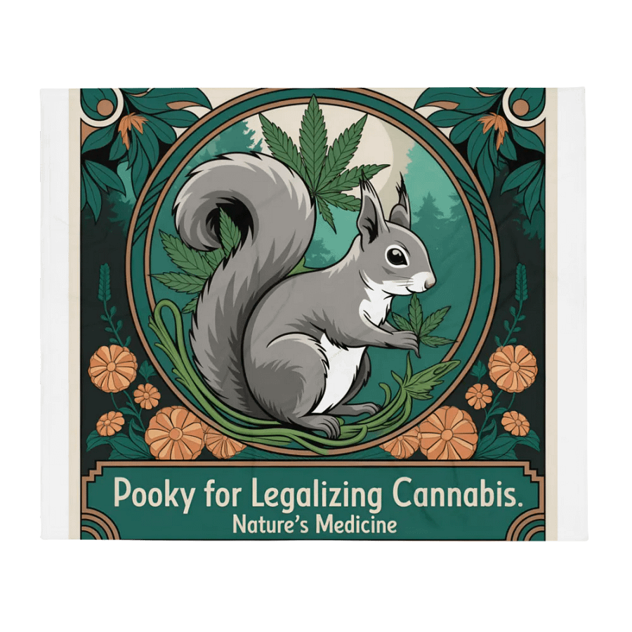 Ultra soft and plushy blanket: Pooky For Legalizing Cannabis, Nature's Medicine, nature with squirrel in center circle, cannabis leaves and flowers, greens product image (2)