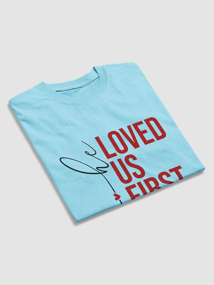 Loved Us First T-Shirt product image (2)