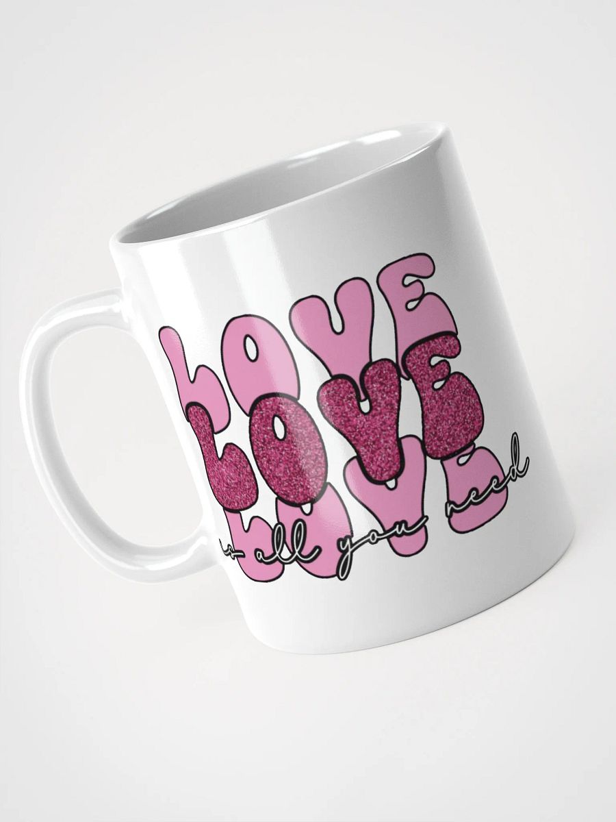 Love Is All You Need Mug product image (3)
