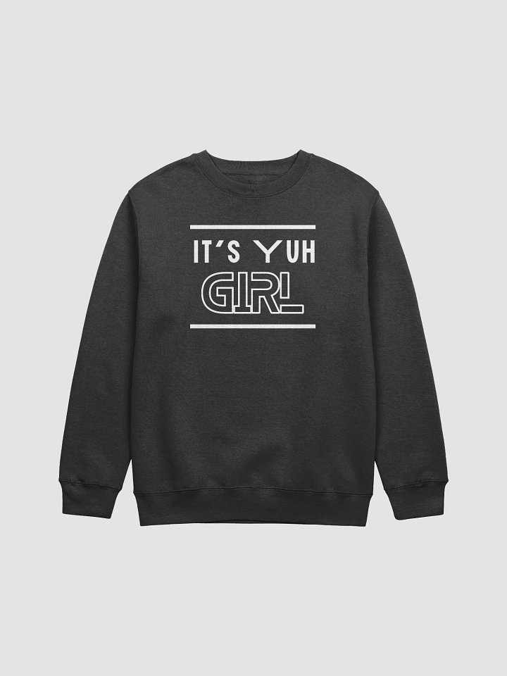 It's Yuh Girl Premium Crewneck Sweatshirt product image (1)