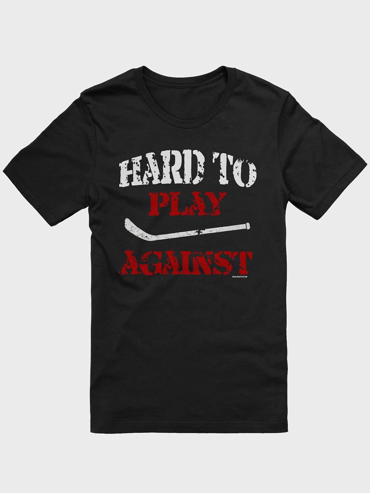 Funny Hockey T-Shirt - Hard to Play Against - Beer League Hockey Shirt for Men - Gift for Hockey Players with Grit product image (1)