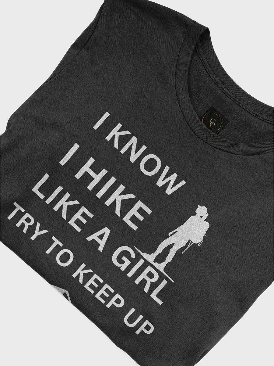 I Know I Hike Like a Girl T-Shirt product image (49)
