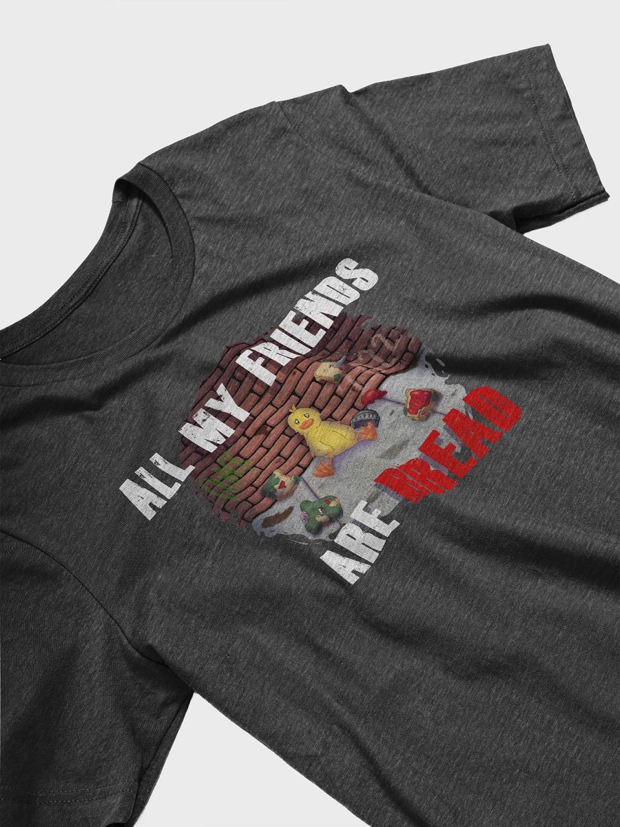 All my friends are bread Shirt product image (3)