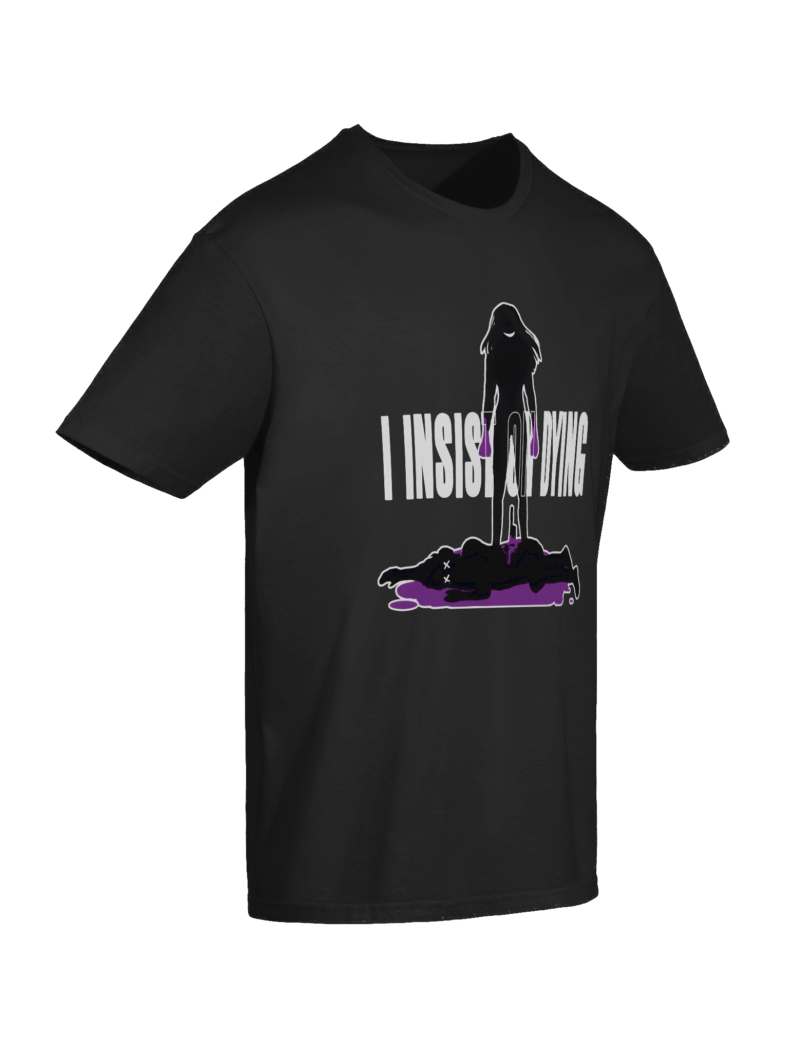 I Insist On Dying - Unisex T-Shirt product image (10)