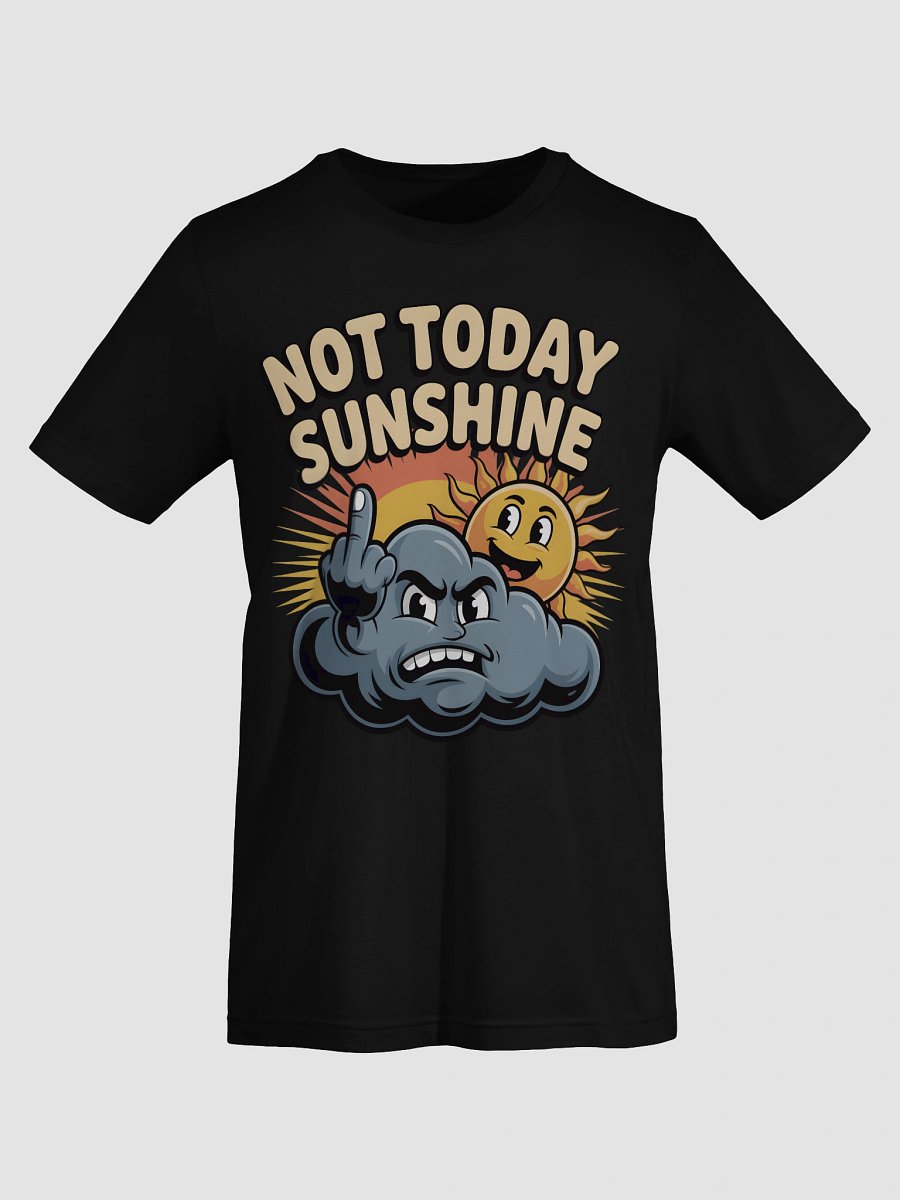 Not Today Sunshine Cartoon T-Shirt product image (68)