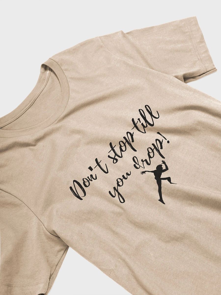 Don't stop Dark Unisex Super soft T-Shirt product image (14)