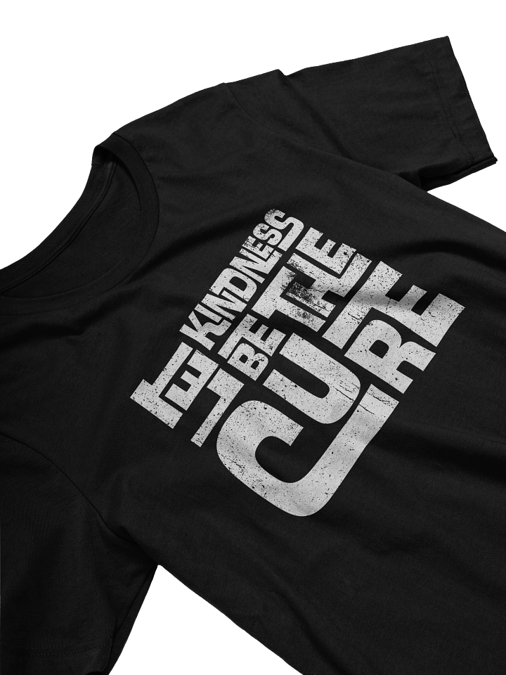 Let Kindness Be The Cure T-Shirt product image (2)
