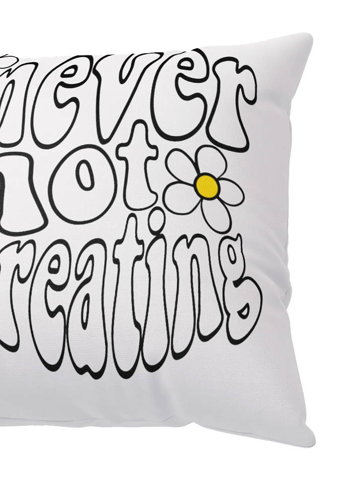 Never Not Creating Pillow product image (2)