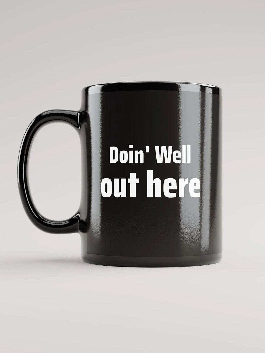 Doin' Well out here Hot Coffee Mug product image (6)