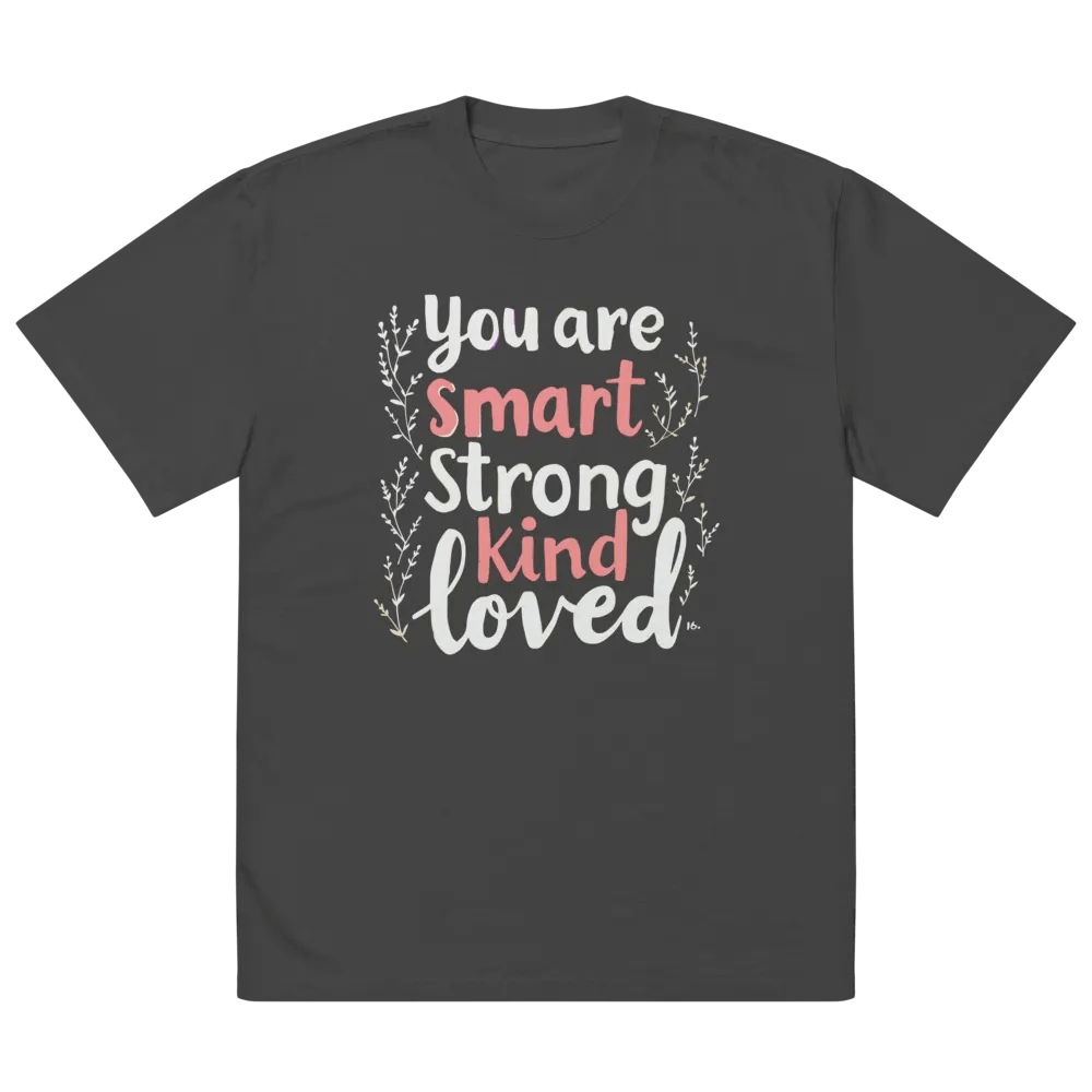 You Are Smart Srong Kind Loved T-Shirt product image (5)